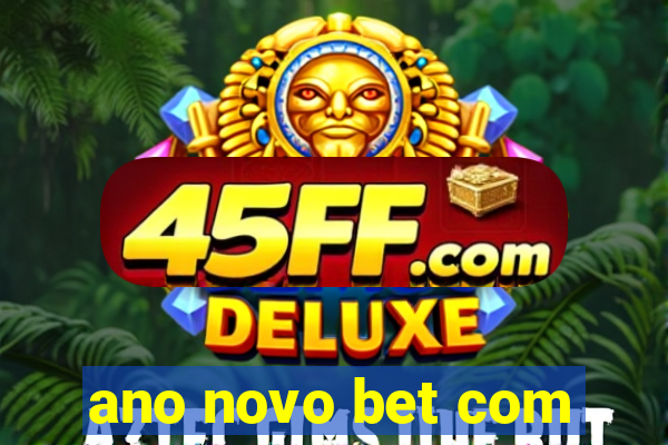 ano novo bet com